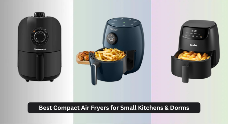 8 Best Compact Air Fryers for Small Kitchens & Dorms 2026