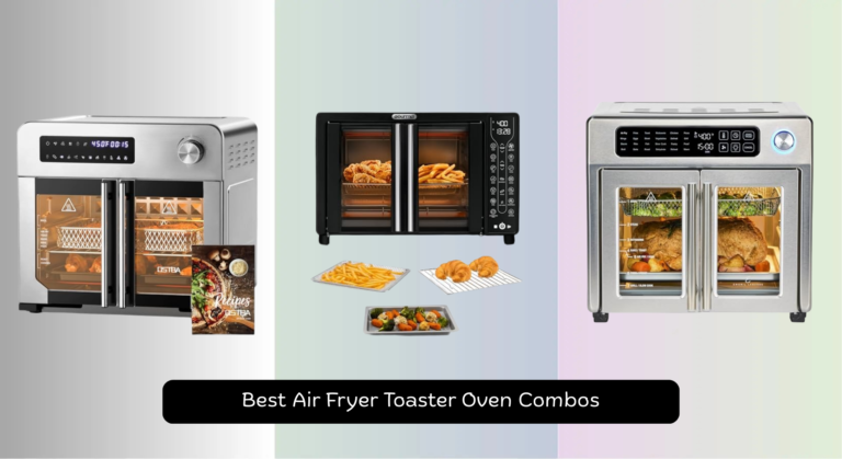 9 Best Air Fryer Toaster Oven Combos 2026