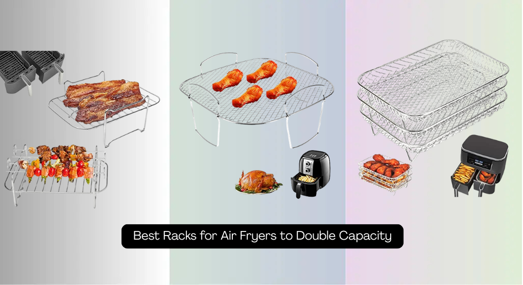 8 Best Racks for Air Fryers to Double Capacity 2026
