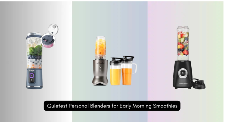 7 Quietest Personal Blenders for Early Morning Smoothies 2026