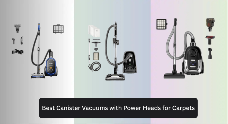 8 Best Canister Vacuums with Power Heads for Carpets 2026