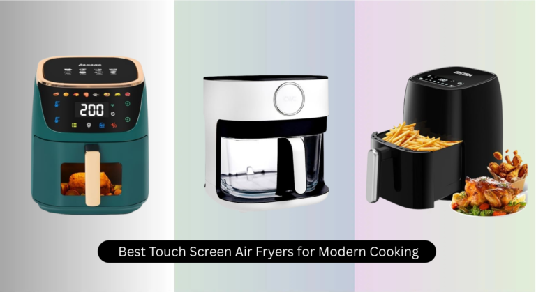 9 Best Touch Screen Air Fryers for Modern Cooking 2026
