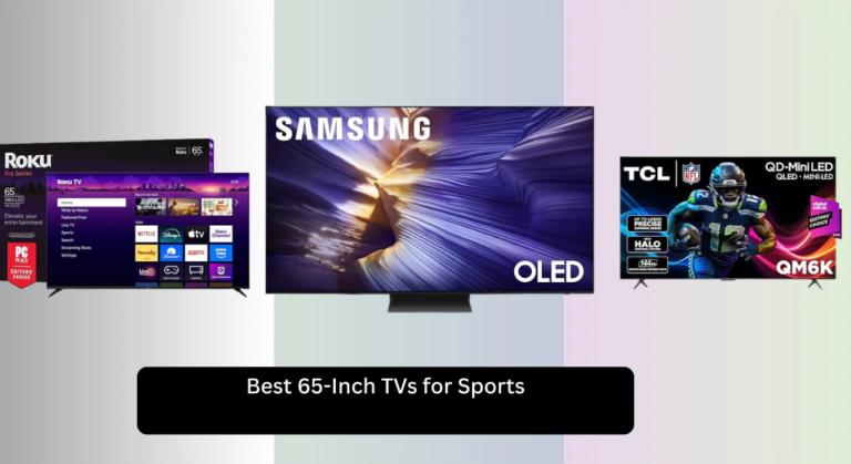 7 Best 65-Inch TVs for Sports 2026