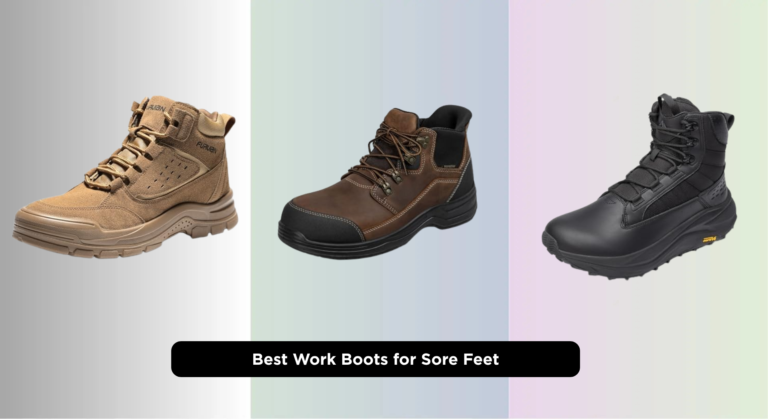 4 Best Work Boots for Sore Feet 2026