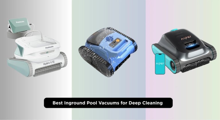 8 Best Inground Pool Vacuums for Deep Cleaning 2026