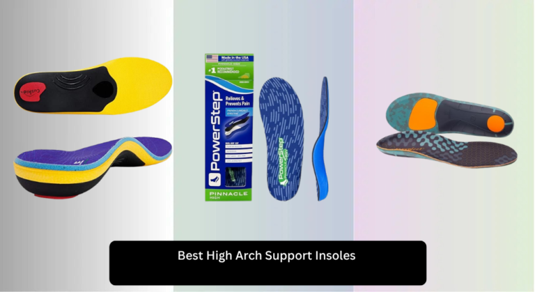 8 Best High Arch Support Insoles 2026