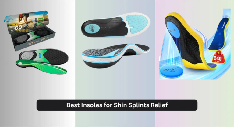 7 Best Insoles for Shin Splints Relief 2026