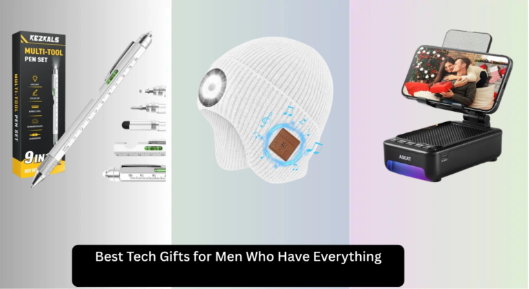 7 Best Tech Gifts for Men Who Have Everything 2026