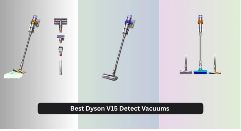 7 Best Dyson V15 Detect Vacuums of 2026