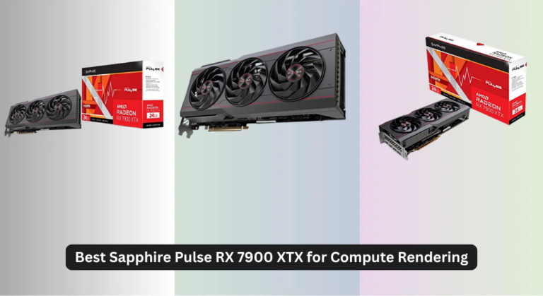 4 Best Sapphire Pulse RX 7900 XTX for Compute Rendering 2026