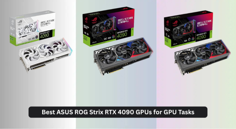4 Best ASUS ROG Strix RTX 4090 GPUs for GPU Tasks (2026 Guide)