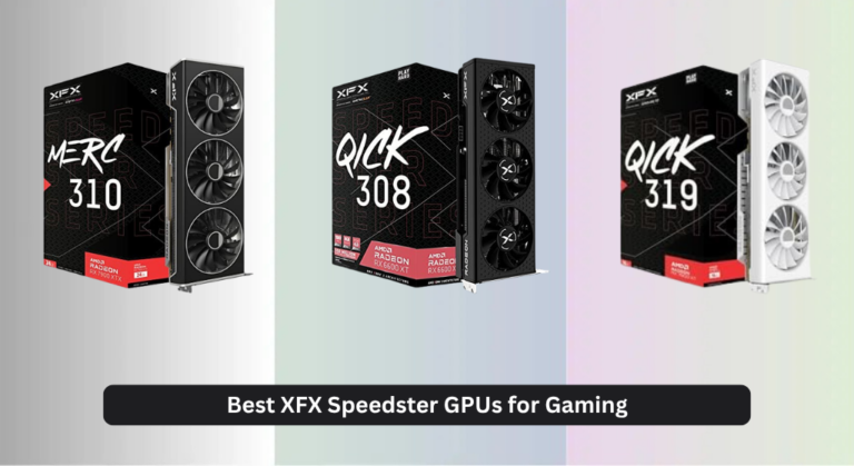 7 Best XFX Speedster GPUs for Gaming 2026