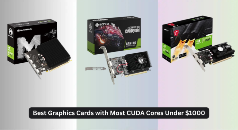 6 Best Graphics Cards with Most CUDA Cores Under $1000 2026