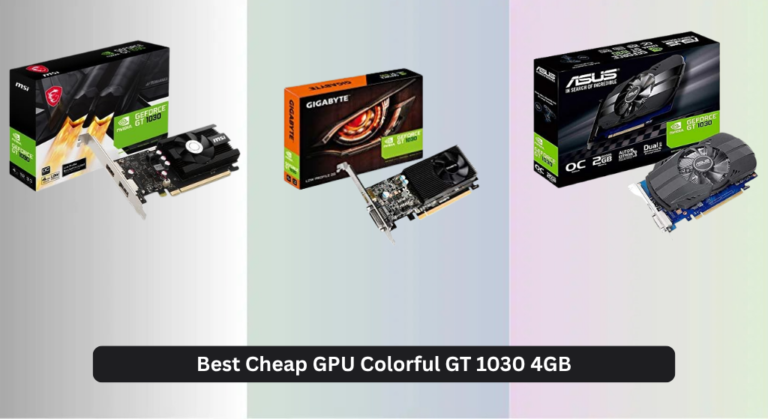 3 Best Cheap GPU Colorful GT 1030 4GB (2026 Guide)
