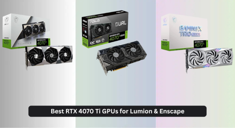 8 Best RTX 4070 Ti GPUs for Lumion & Enscape 2026