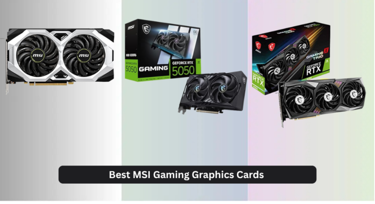 7 Best MSI Gaming Graphics Cards of 2026