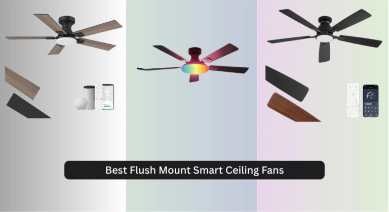 8 Best Flush Mount Smart Ceiling Fans of 2026