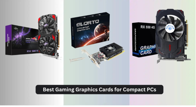 8 Best Gaming Graphics Cards for Compact PCs 2026