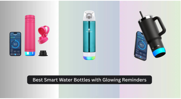 7 Best Smart Water Bottles with Glowing Reminders 2026