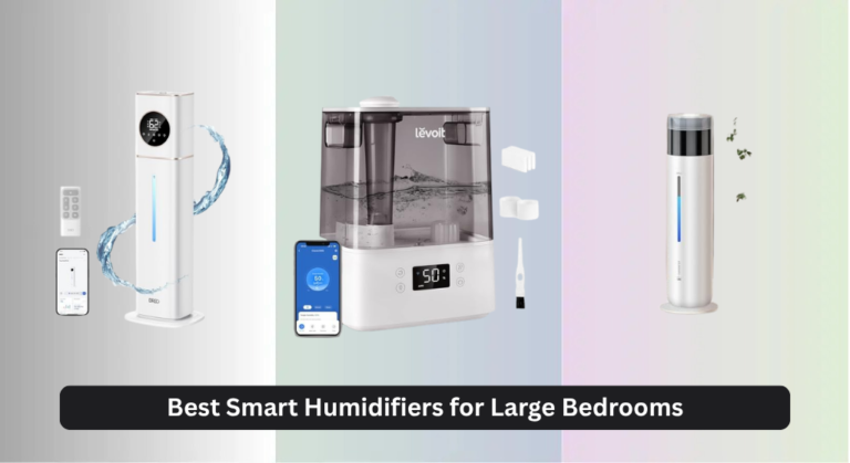 8 Best Smart Humidifiers for Large Bedrooms 2026