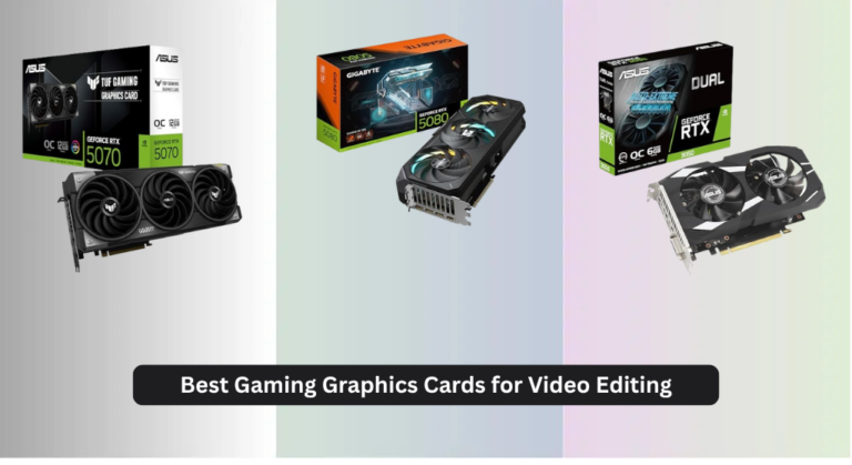 6 Best Gaming Graphics Cards for Video Editing 2026