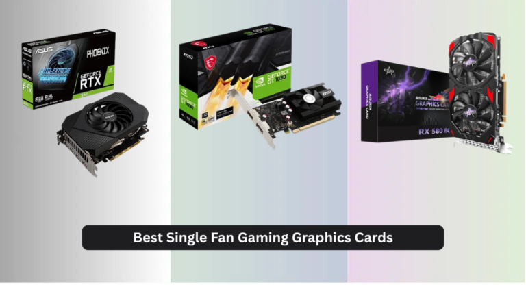 6 Best Single Fan Gaming Graphics Cards of 2026