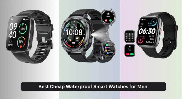 8 Best Cheap Waterproof Smart Watches for Men 2026