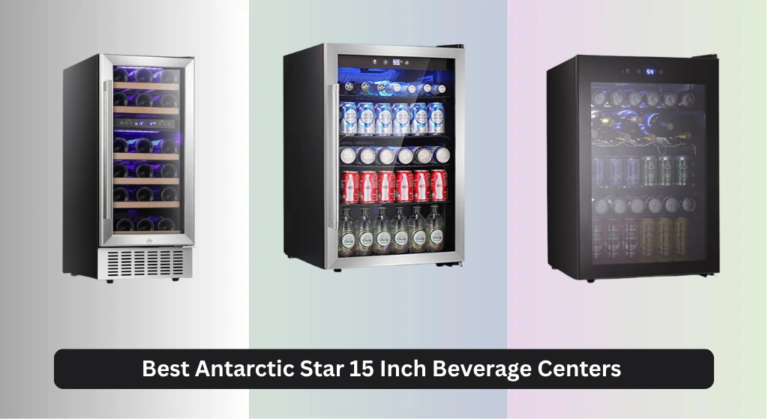 6 Best Antarctic Star 15 Inch Beverage Centers 2026