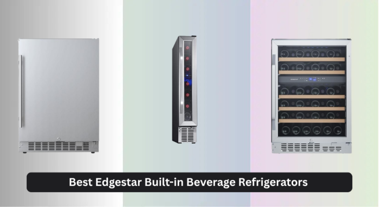 7 Best Edgestar Built-in Beverage Refrigerators 2026
