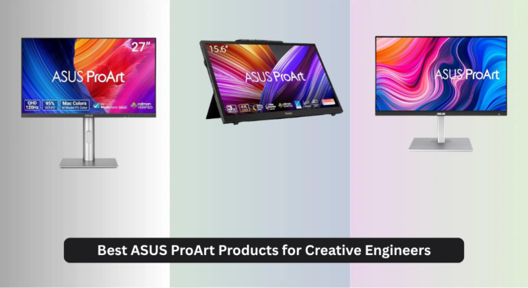 7 Best ASUS ProArt Products for Creative Engineers 2026