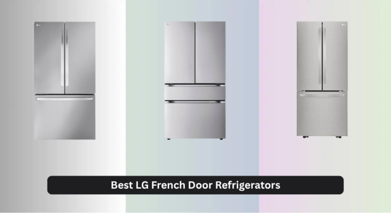 8 Best LG French Door Refrigerators of 2026