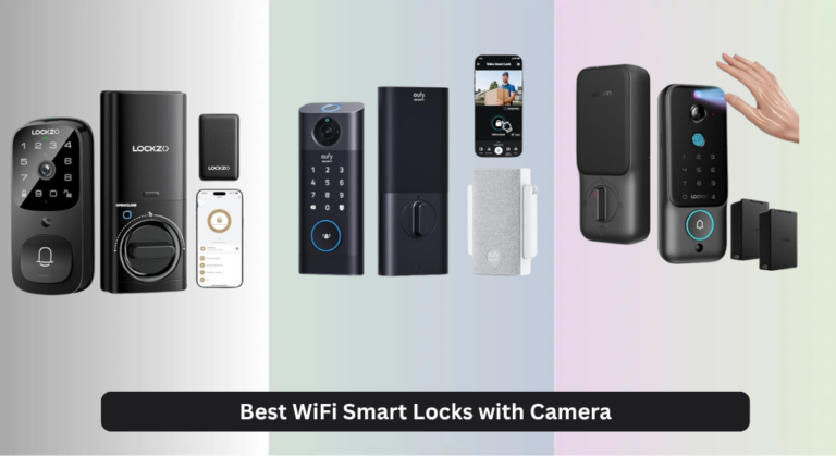 8 Best WiFi Smart Locks with Camera 2026