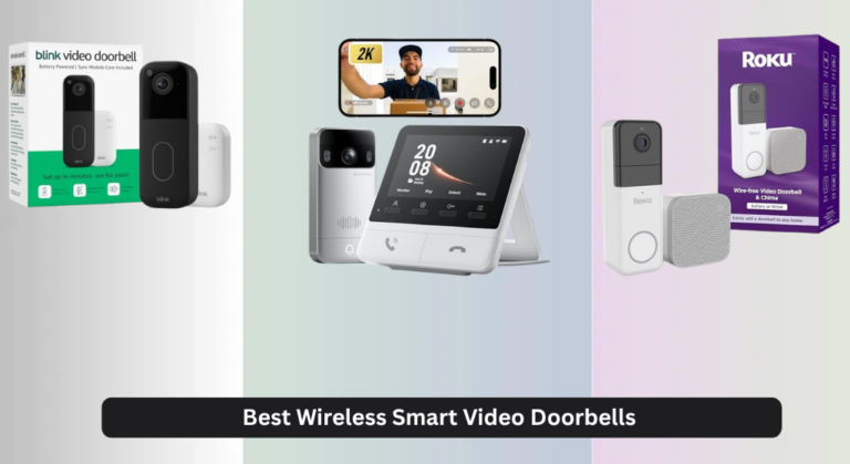 7 Best Wireless Smart Video Doorbells of 2026