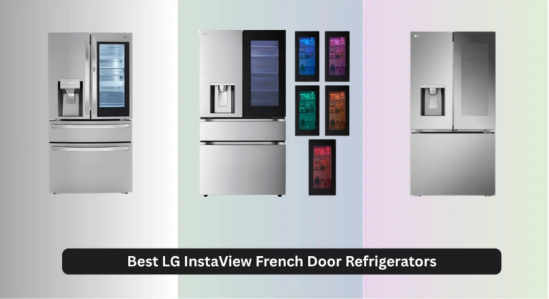3 Best LG InstaView French Door Refrigerators of 2026