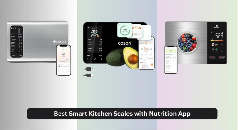 8 Best Smart Kitchen Scales with Nutrition App 2026