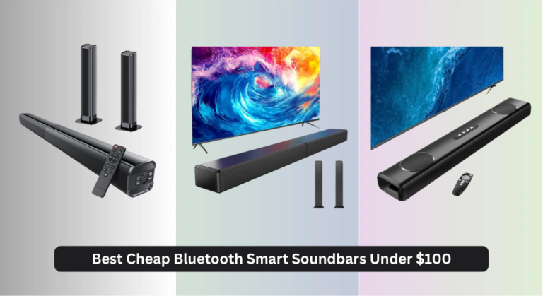 7 Best Cheap Bluetooth Smart Soundbars Under $100 (2026)