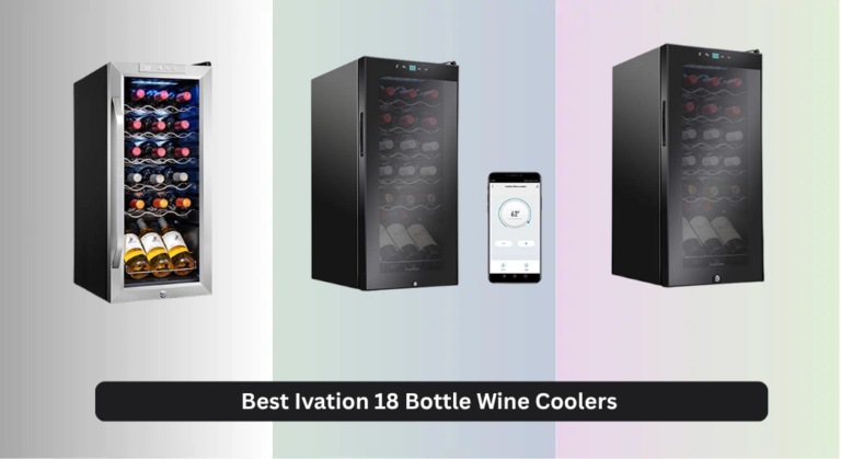 4 Best Ivation 18 Bottle Wine Coolers 2026