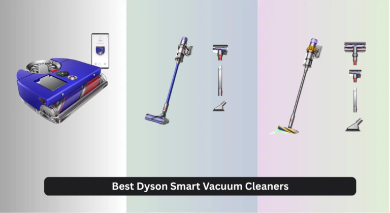 5 Best Dyson Smart Vacuum Cleaners of 2026