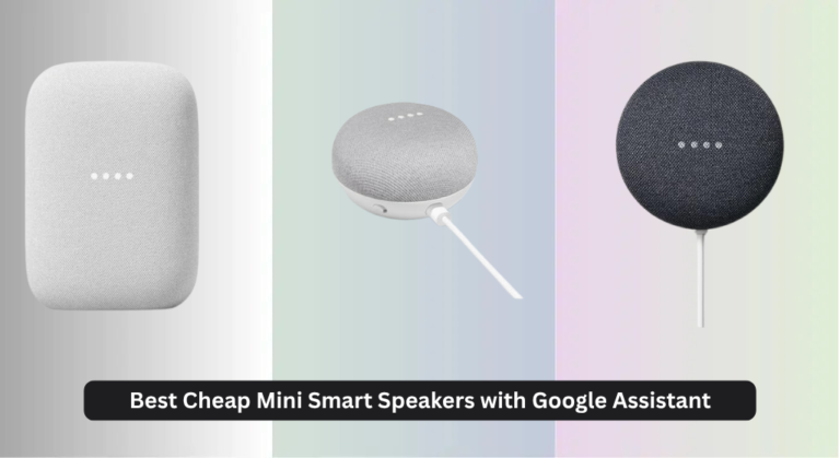 6 Best Cheap Mini Smart Speakers with Google Assistant 2026