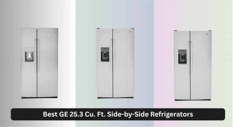 3 Best GE 25.3 Cu. Ft. Side-by-Side Refrigerators of 2026