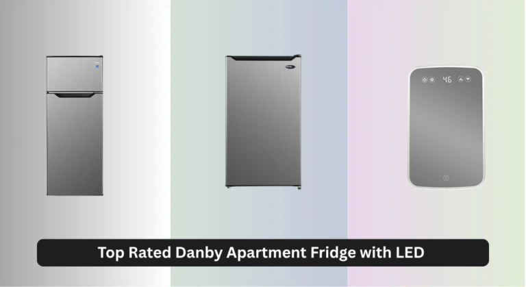 7 Top Rated Danby Apartment Fridge with LED 2026