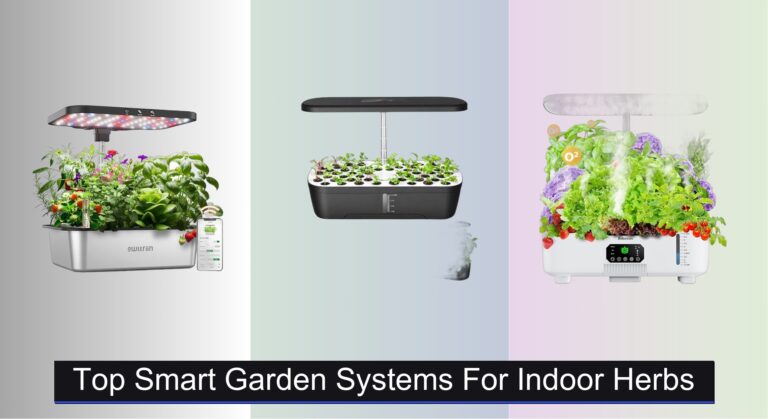 8 Best Smart Garden Systems for Indoor Herbs 2026